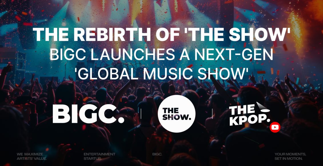 BIGC Revamps SBS LFE’s Iconic Music Show ‘THE SHOW’ as a Tech-Driven “Global Music Show”